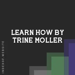 Learn How by Trine Moller | Indexof