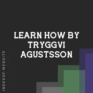 Learn How by Tryggvi Agustsson | Indexof