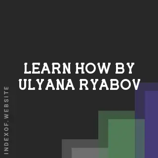 Learn How by Ulyana Ryabov | Indexof