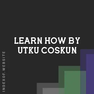Learn How by Utku Coskun | Indexof