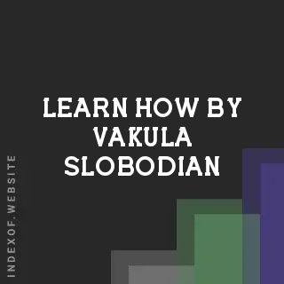 Learn How by Vakula Slobodian | Indexof