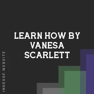 Learn How by Vanesa Scarlett | Indexof