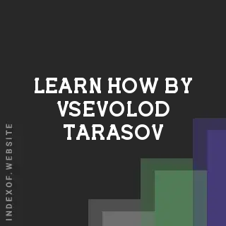 Learn How by Vsevolod Tarasov | Indexof