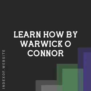 Learn How by Warwick O Connor | Indexof
