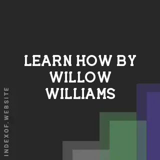 Learn How by Willow Williams | Indexof