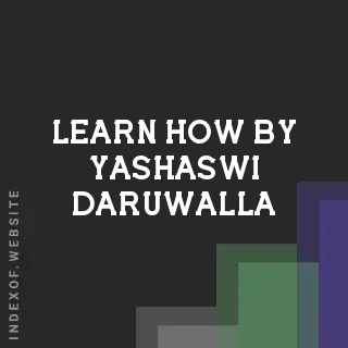 Learn How by Yashaswi Daruwalla | Indexof