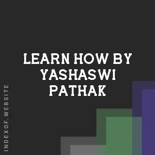Learn How by Yashaswi Pathak | Indexof