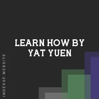 Learn How by Yat Yuen | Indexof