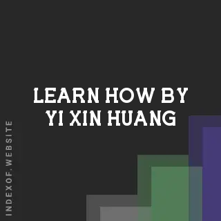 Learn How by Yi-xin Huang | Indexof