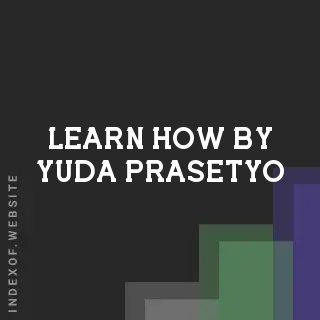 Learn How by Yuda Prasetyo | Indexof