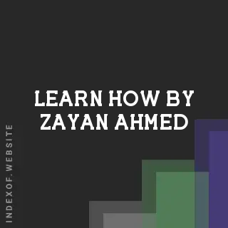 Learn How by Zayan Ahmed | Indexof