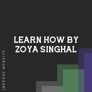 Learn How by Zoya Singhal | Indexof