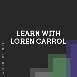 Learn with Loren Carrol | Indexof