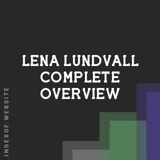 Lena Lundvall Complete Overview | Indexof