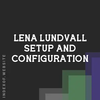 Lena Lundvall Setup and Configuration | Indexof