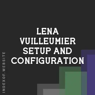 Lena Vuilleumier Setup and Configuration | Indexof