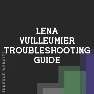 Lena Vuilleumier Troubleshooting Guide | Indexof