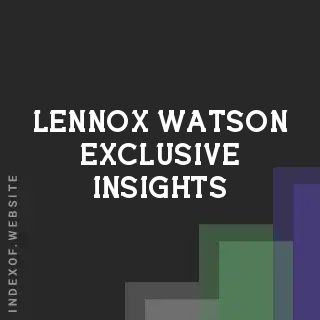 Lennox Watson Exclusive Insights | Indexof