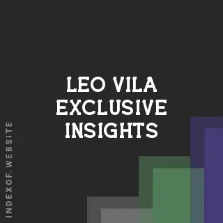 Leo Vila Exclusive Insights | Indexof