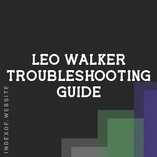 Leo Walker Troubleshooting Guide | Indexof