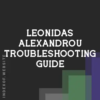 Leonidas Alexandrou Troubleshooting Guide | Indexof
