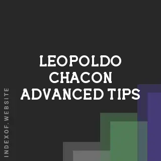 Leopoldo Chacon Advanced Tips | Indexof