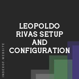 Leopoldo Rivas Setup and Configuration | Indexof