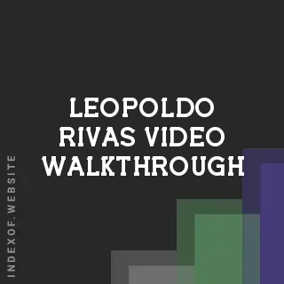 Leopoldo Rivas Video Walkthrough | Indexof