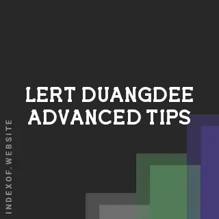 Lert Duangdee Advanced Tips | Indexof