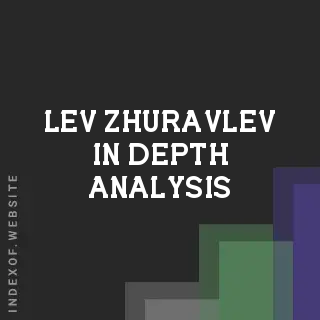 Lev Zhuravlev In-Depth Analysis | Indexof