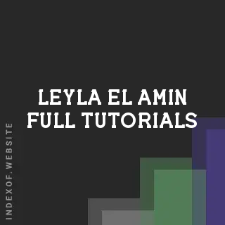 Leyla El-Amin Full Tutorials | Indexof