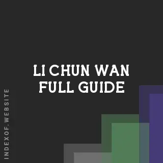 Li-chun Wan Full Guide | Indexof