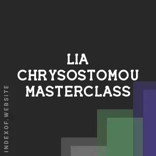 Lia Chrysostomou Masterclass | Indexof