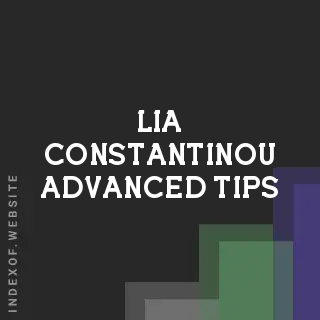 Lia Constantinou Advanced Tips | Indexof