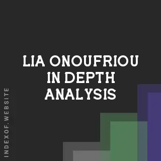 Lia Onoufriou In-Depth Analysis | Indexof