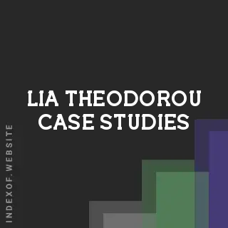Lia Theodorou Case Studies | Indexof
