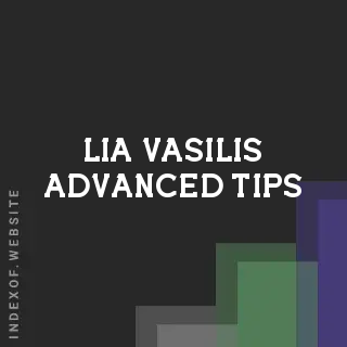 Lia Vasilis Advanced Tips | Indexof