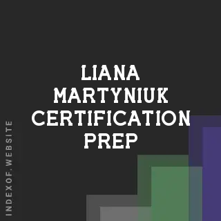Liana Martyniuk Certification Prep | Indexof