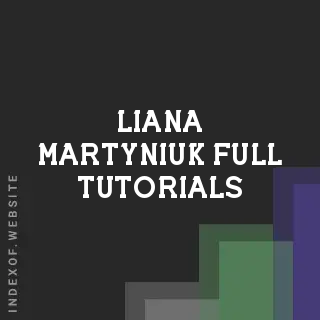 Liana Martyniuk Full Tutorials | Indexof