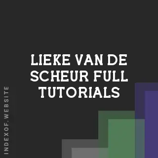 Lieke van de Scheur Full Tutorials | Indexof
