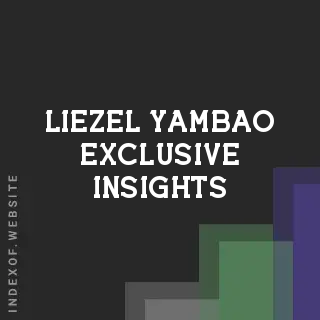 Liezel Yambao Exclusive Insights | Indexof