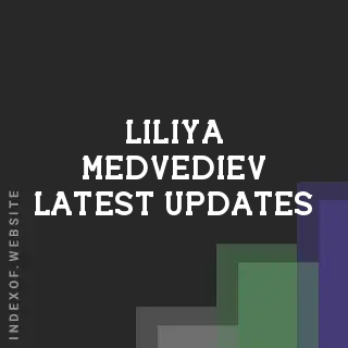 Liliya Medvediev Latest Updates | Indexof