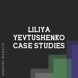 Liliya Yevtushenko Case Studies | Indexof