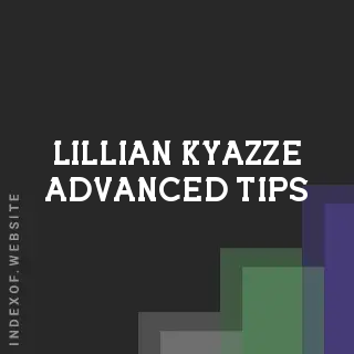Lillian Kyazze Advanced Tips | Indexof