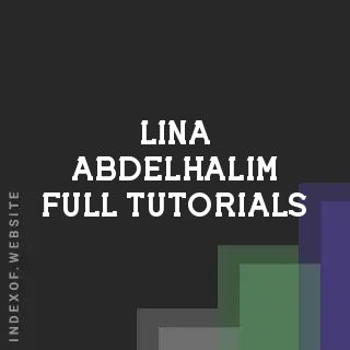 Lina Abdelhalim Full Tutorials | Indexof