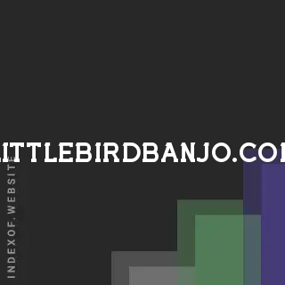 littlebirdbanjo.com by Ferrera Jiromich site -  Indexof