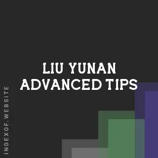 Liu Yunan Advanced Tips | Indexof