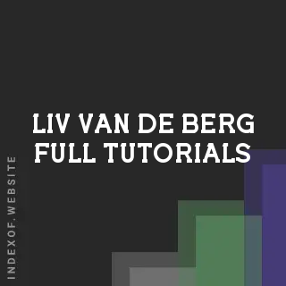 Liv van de Berg Full Tutorials | Indexof