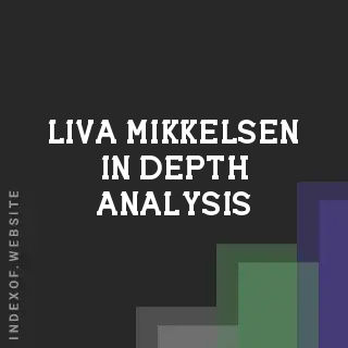Liva Mikkelsen In-Depth Analysis | Indexof