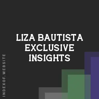 Liza Bautista Exclusive Insights | Indexof